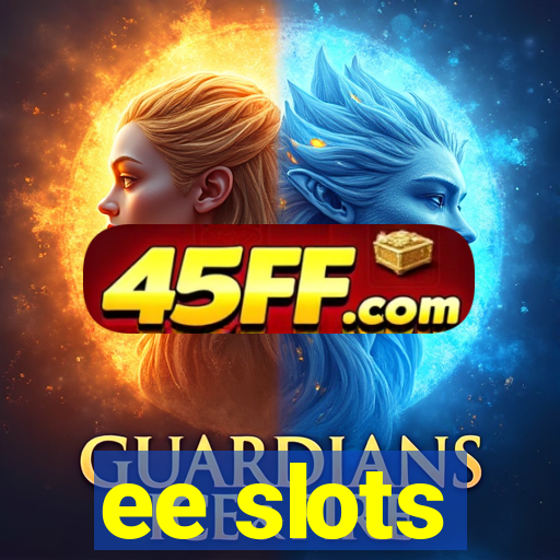 ee slots